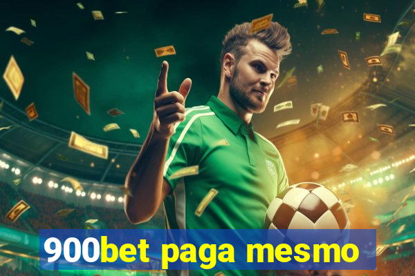 900bet paga mesmo